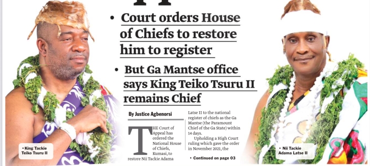 Nii Adama Latse II wins appeal: Court orders House of Chiefs to restore him to register - But Ga Mantse office says King Teiko Tsuru II remains Chief