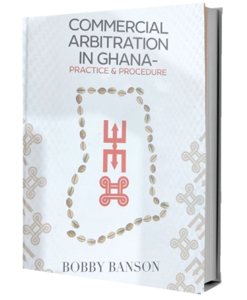 Commercial Arbitration in Ghana — Practice and Procedures