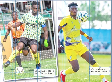 Atta Kumi -- Bibiani Gold Stars captain and Salim Adams -- Medeama forward