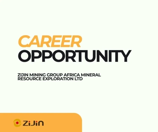 Recruitment Notice: Career Opportunities at Zijin Mining Group Africa Mineral Resource Exploration Ltd